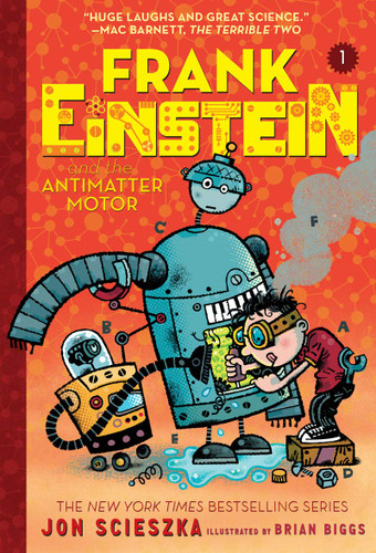 Frank Einstein and the Antimatter Motor (Frank Einstein Series #1): Book One (Frank Einstein)