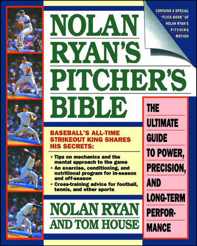 Nolan Ryan's Pitcher's Bible: The Ultimate Guide to Power, Precision, and Long-Term Performance book cover by Nolan Ryan, Tom House