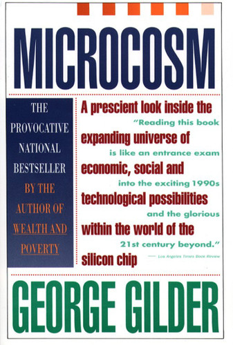 Microcosm: The Quantum Revolution In Economics And Technology book cover by George Gilder