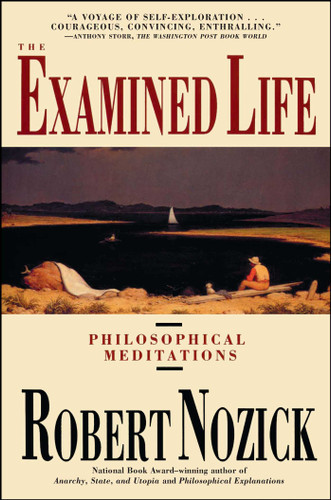 Examined Life: Philosophical Meditations book cover by Robert Nozick