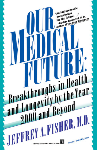 Our Medical Future book cover by Jeffrey A. Fisher
