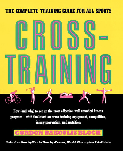Crosstraining: The Complete Training Guide for All Sports book cover by Gordon Bloch