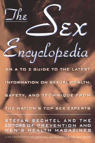 Sex Encyclopedia: A To Z Guide to Latest Info On Sexual Health Safety & Technique book cover by Stefan Bechtel