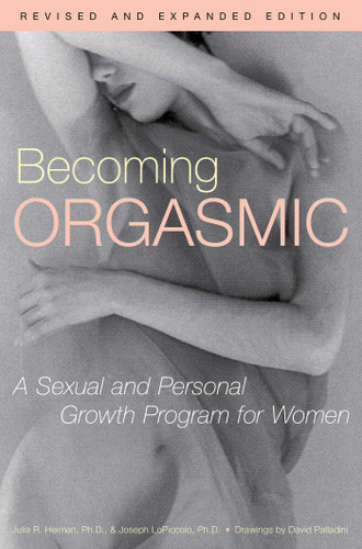 Becoming Orgasmic: A Sexual and Personal Growth Program for Women book cover by Julia Heiman, Joseph LoPiccolo