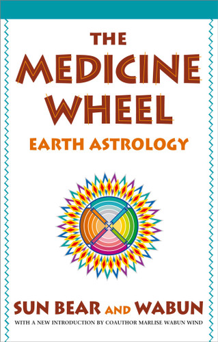 The Medicine Wheel: Earth Astrology book cover by Sun Bear, Wabun Wind