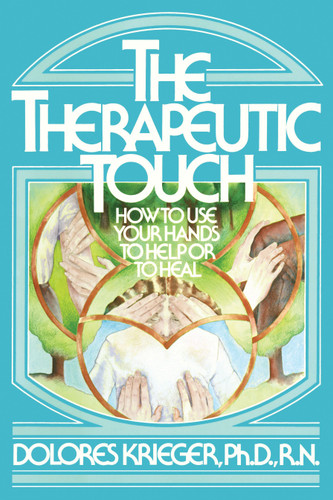 Therapeutic Touch book cover by Dolores Krieger