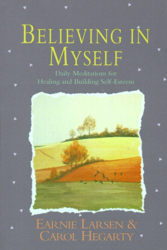 Believing In Myself: Self Esteem Daily Meditations book cover by Earnie Larsen