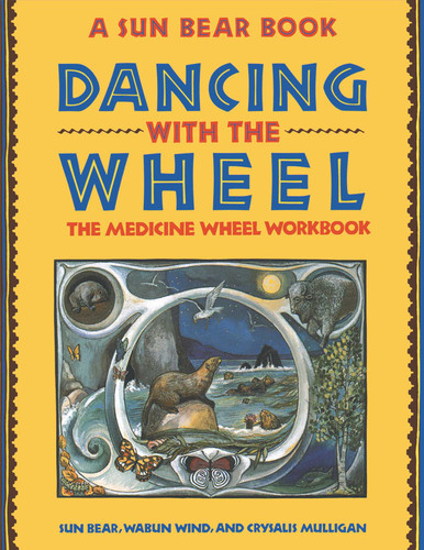 Dancing with the Wheel book cover by Sun Bear, Wabun Wind, Crysalis Mulligan
