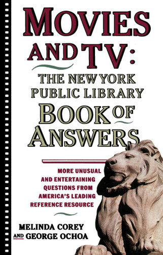 Movies and TV: The New York Public Library Book of Answers book cover by Melinda Corey, Diane Corey, George Ochoa