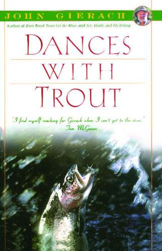 Dances With Trout (John Gierach's Fly-fishing Library) book cover by John Gierach