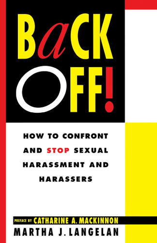 Back Off!: How To Confront And Stop Sexual Harassment And Harassers book cover by Martha Langelan