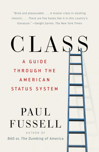 Class: A Guide Through the American Status System book cover by Paul Fussell