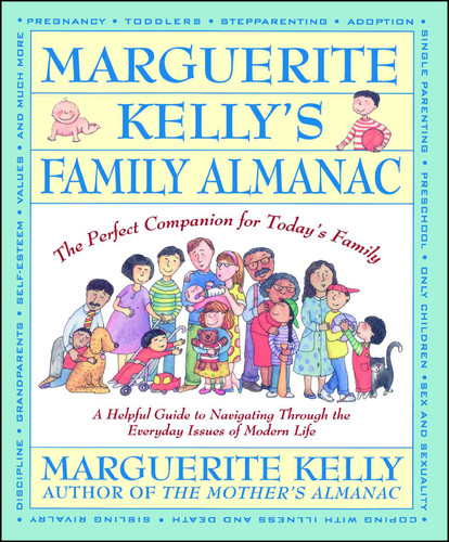 Marguerite Kelly's Family Almanac: The Perfect Companion for Today's Family--a Helpful Guide to Navigating Through book cover by Marguerite Kelly