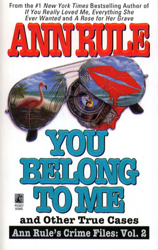 You Belong to Me and Other True Crime Cases (Ann Rule's Crime Files) book cover by Ann Rule