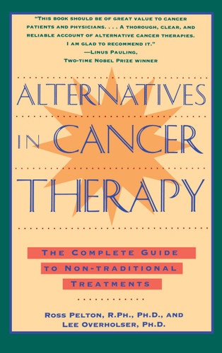 Alternatives in Cancer Therapy: The Complete Guide to Alternative Treatments book cover by Ross Pelton
