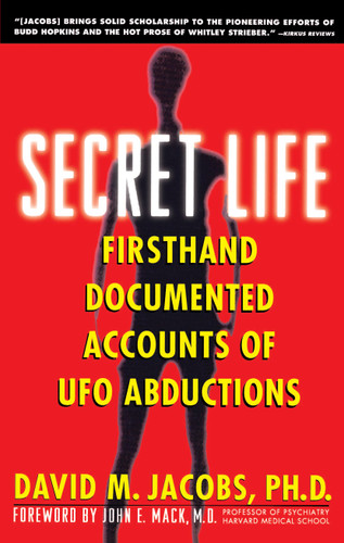 Secret Life: Firsthand, Documented Accounts of Ufo Abductions (An Oral History of Alien Abductions) book cover by David M. Jacobs