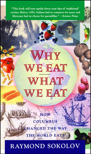 Why We Eat What We Eat: How Columbus Changed the Way the World Eats book cover by Raymond Sokolov