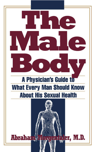 Male Body: A Physician's Guide to What Every Man Should Know About His Sexual Health book cover by Abraham Morgentaler