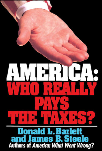 America: Who Really Pays the Taxes? book cover by Donald L. Barlett