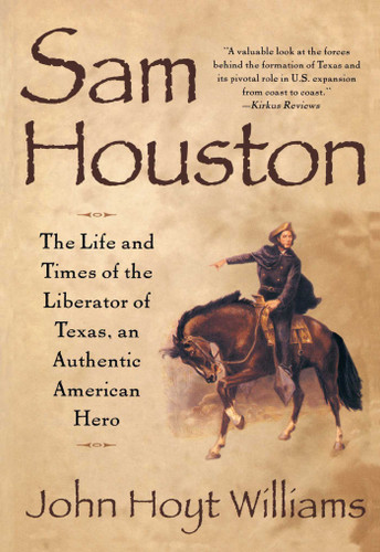 Sam Houston: Life and Times of Liberator of Texas an Authentic American Hero book cover by John Hoyt Williams