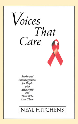 Voices That Care: Stories and Encouragements for People With AIDS/HIV and Those That Love Them book cover by Neal Hitchens