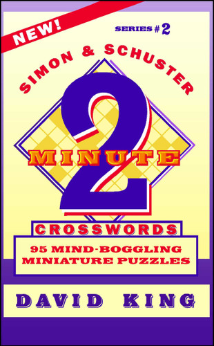 SIMON & SCHUSTER TWO-MINUTE CROSSWORDS Vol. 2: 95 MIND-BOGGLING MINIATURE PUZZLES book cover by David King