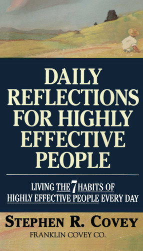 Daily Reflections for Highly Effective People: Living THE SEVEN HABITS OF HIGHLY SUCCESSFUL PEOPLE Every Day book cover by Stephen R. Covey
