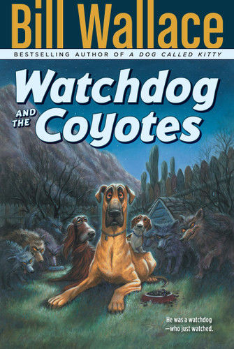 Watchdog and the Coyotes book cover by Bill Wallace
