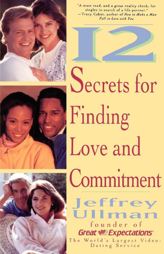12 Secrets To Finding Love & Commitment book cover by Jeffrey Ullman