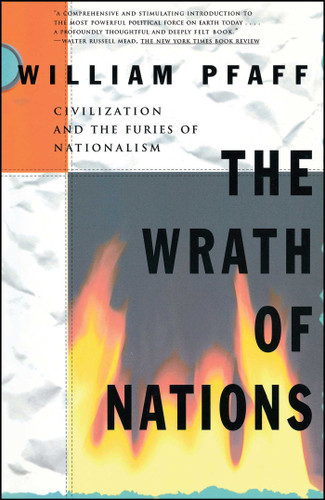 The Wrath of Nations: Civilizations and the Furies of Nationalism book cover by William Pfaff