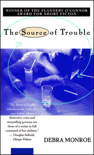 Source of Trouble book cover by Debra Monroe