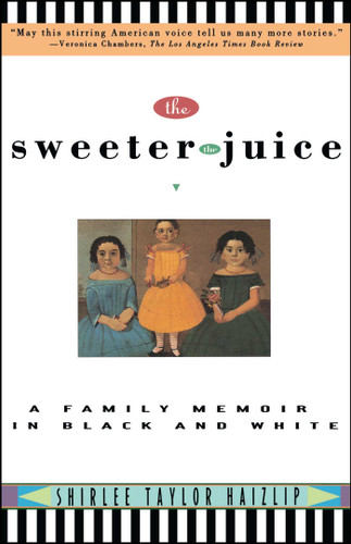 Sweeter the Juice: A Family Memoir in Black and White book cover by Shirlee Haizlip