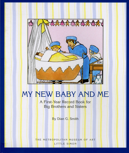 My New Baby and Me: A First Year Record Book for Big Brothers and Big Sisters book cover by Metropolitan Museum Of Art