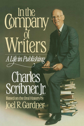 In the Company of Writers: A Life in Publishing book cover by Charles Scribner
