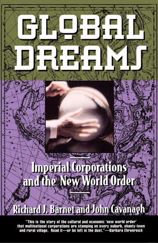Global Dreams: Imperial Corporations and the New World Order book cover by Richard J. Barnet