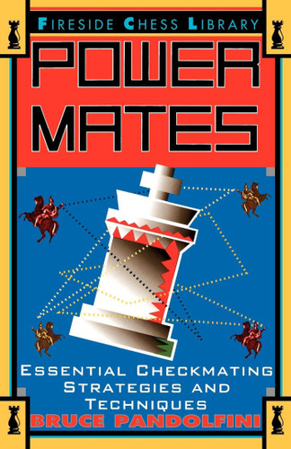 Power Mates: Essential Checkmating Strategies and Techniques book cover by Bruce Pandolfini