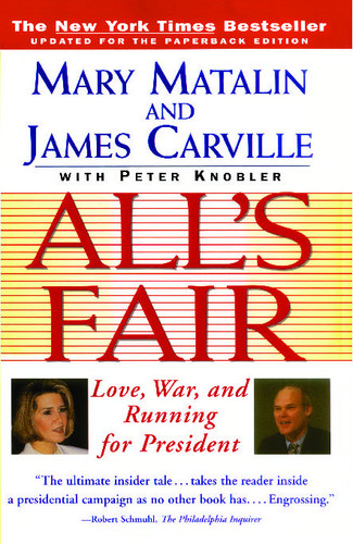 All's Fair: "Love, War and Running for President" book cover by Mary Matalin, James Carville