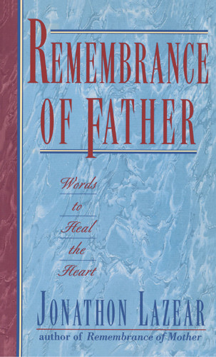 Remembrance of Father: Words to Heal the Heart book cover by Jonathon Lazear