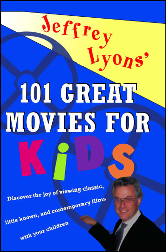 Jeffrey Lyons' 100 Great Movies for Kids book cover by Jeffrey Lyons