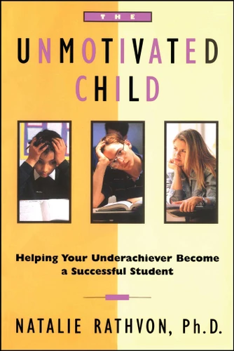 The Unmotivated Child: Helping Your Underachiever Become a Successful Student book cover by Natalie Rathvon