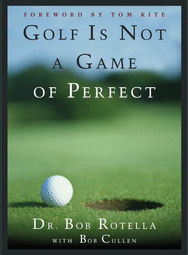 Golf is Not a Game of Perfect book cover by Bob Rotella