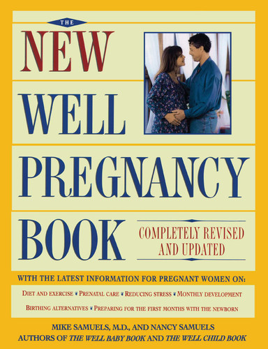 New Well Pregnancy Book: Completely Revised and Updated book cover by Nancy Samuels, Mike Samuels