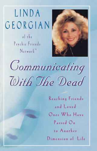Communicating with the Dead: Reaching Friends and Loved Ones Who Haved Passed On to Another Dimension of Life book cover by Linda Georgian
