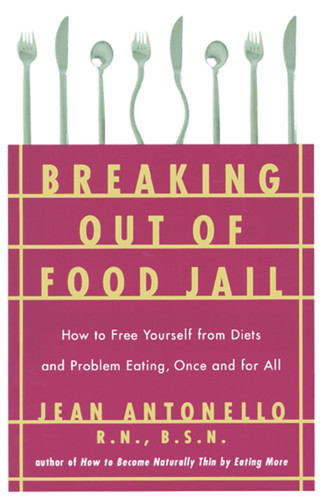 Breaking Out of Food Jail book cover by Jean Antonello