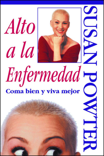 Alto a la Enfermedad! (Stop the Insanity!): C Ma Bien Y Viva Mejor (Stop the Insanity) book cover by Susan Powter