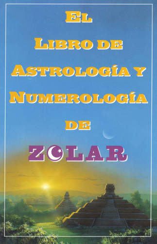 El Libro De Astrologoa Y Numerologoa De Zolar (Zolar's Book of Dreams, Numbers,: Zolar's Book of Dreams, Numbers & Lucky Days book cover by Zolar