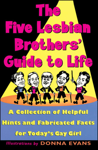 The Five Lesbian Brothers Guide to Life book cover by Five lesbian brothers