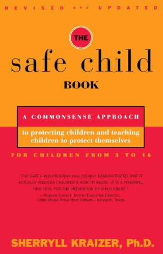 The Safe Child Book: A Commonsense Approach to Protecting Children and Teaching Children to Protect Themselves book cover by Sherryll Kraizer