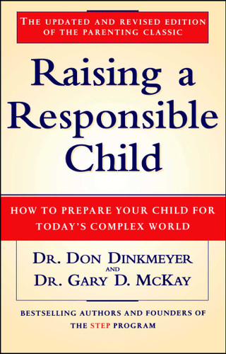 Raising a Responsible Child: How to Prepare Your Child for Today's Complex World book cover by Gary D. McKay, Don Dinkmeyer