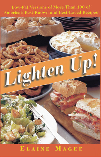 Lighten Up: Low-Fat Versions of More Than 100 of America's Best-Known and Best-Loved Recipes book cover by Elaine Magee